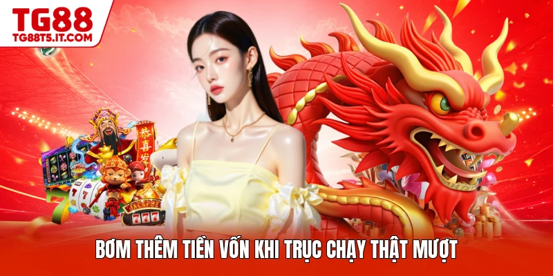 Bơm thêm tiền vốn khi trục chạy thật mượt