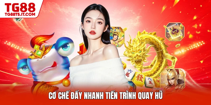 Cơ chế đẩy nhanh tiến trình quay hũ