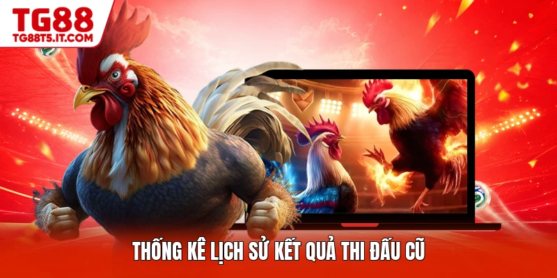 Thống kê lịch sử kết quả thi đấu cũ